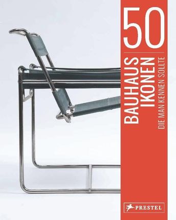 50 Bauhaus-Ikonen, die man kennen sollte (Straer Josef)(niemiecki)