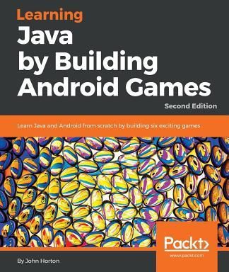 Learning Java by Building Android Games - Second Edition (Horton John)