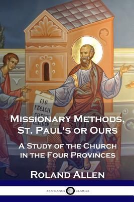 Missionary Methods, St. Paul's or Ours (Allen Roland)