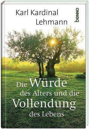 Die Wrde des Alters und die Vollendung des Lebens (Lehmann Karl Kardinal)(niemiecki)