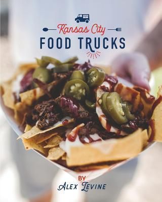 Kansas City Food Trucks (Levine Alex)