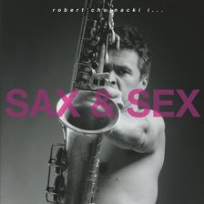 Zdjęcie Chojnacki & Piaseczny: Sax & Sex [CD] - Wałbrzych