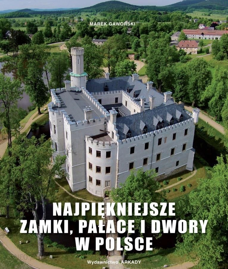 Podrecznik O Sztuce Najpiekniejsze Zamki Palace I Dwory W Polsce Ceny I Opinie Ceneo Pl