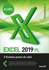 Excel 2019 PL Kurs. Z Excelem prosto do celu - Witold Wrotek