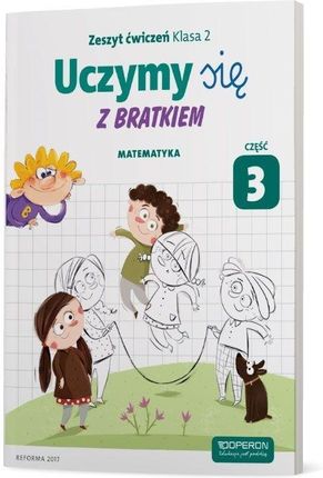 Uczymy się z Bratkiem 2 Matrmatyka ćw. cz.3 OPERON - Praca zbiorowa