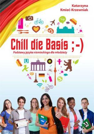 Chill die Basis. Podstawy języka niemieckiego dla młodzieży.