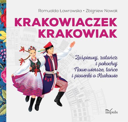 Bajki i wiersze. Krakowiaczek Krakowiak - Romualda Ławrowska, Zbigniew T. Nowak