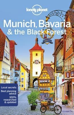 Lonely Planet Munich, Bavaria & the Black Forest (Lonely Planet)