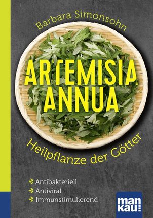 Artemisia annua - Heilpflanze der Gtter. Kompakt-Ratgeber (Simonsohn Barbara)(Paperback)(niemiecki)