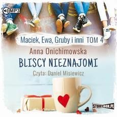 Maciek, Ewa, Gruby i inni Tom 4 Bliscy nieznajomi (MP3)