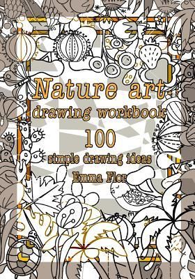 Nature Art Drawing Workbook (Flor Emma)