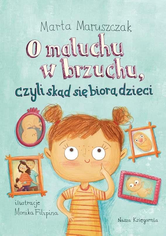 O Maluchu W Brzuchu Czyli Skad Sie Biora Dzieci Marta Maruszczak Ceny I Opinie Ceneo Pl