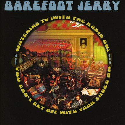 Barefoot Jerry: You Can't Get Off With Your Shoes On / Watching TV [CD]