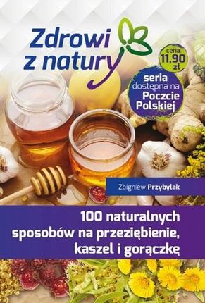 Gaj Książka 100 Naturalnych Spos. Na Przeziębienie Kaszel I Gorączkę Z. Przybylak