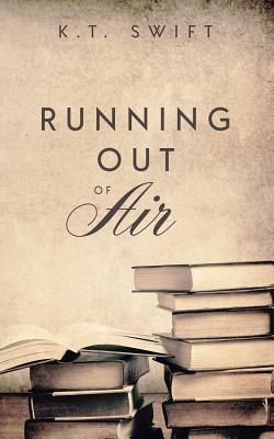 Running Out of Air (Swift K. T.)