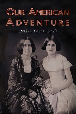 Our American Adventure (Doyle Arthur Conan)
