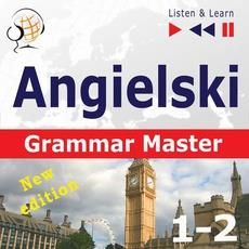 Angielski &#8211; Grammar Master: Gramamr Tenses + Grammar Practice &#8211; New Edition. Poziom średnio zaawansowany / zaawansowany: B1-C1 (MP3)