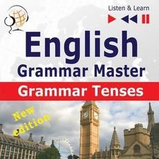 English Grammar Master: Grammar Tenses. Intermediate / Advanced Level: B1-C1 (MP3)