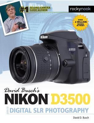 David Busch's Nikon D3500 Guide to Digital SLR Photography (Busch David D.)