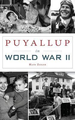 Puyallup in World War II (Zeiger Hans)(Twarda)