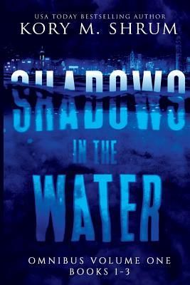 Shadows in the Water Omnibus Volume 1 (Shrum Kory M.)