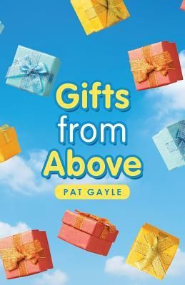 Gifts from Above (Gayle Pat)(Paperback)