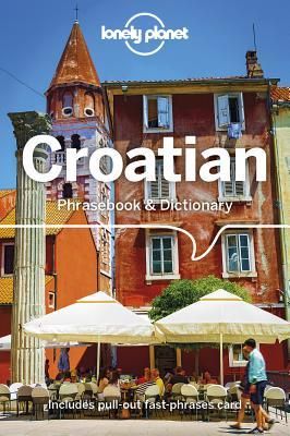 Lonely Planet Croatian Phrasebook & Dictionary (Lonely Planet)