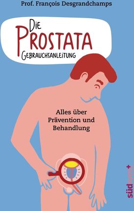 Die Prostata - Gebrauchsanleitung (Desgrandchamps Franois)(Paperback)(niemiecki)