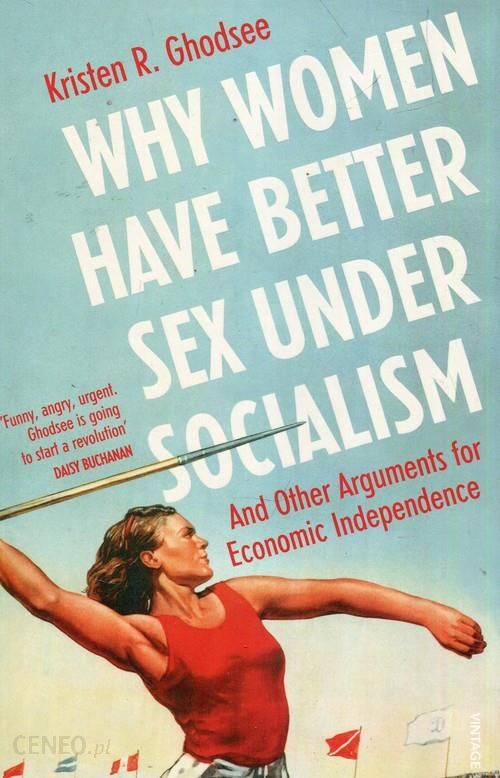 Why Women Have Better Sex Under Socialism Ceny I Opinie Ceneo Pl