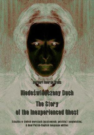 Niedoświadczony Duch. The Story of the Inexperienced Ghost (EPUB)