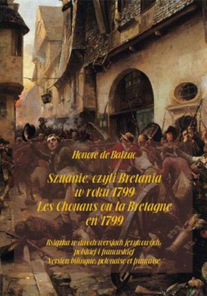 Szuanie, czyli Bretania w roku 1799. Les Chouans ou la Bretagne en 1799 (EPUB)