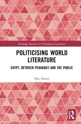 Politicising World Literature Hawas, May
