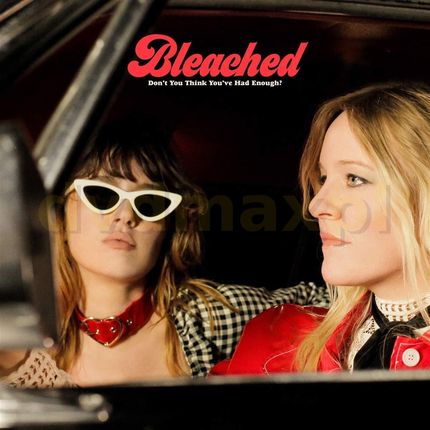Bleached: Don't You Think You've Had Enough [Winyl]