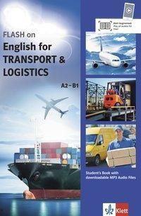 FLASH on English for TRANSPORT and LOGISTICS A2-B1. Student's Book with downloadable MP3 Audio Files(Paperback)(niemiecki)
