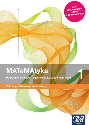 MATeMAtyka 1. Podręcznik do matematyki dla liceum ogólnokształcącego i technikum. Zakres podstawowy i rozszerzony. Szkoły ponadpodstawowe