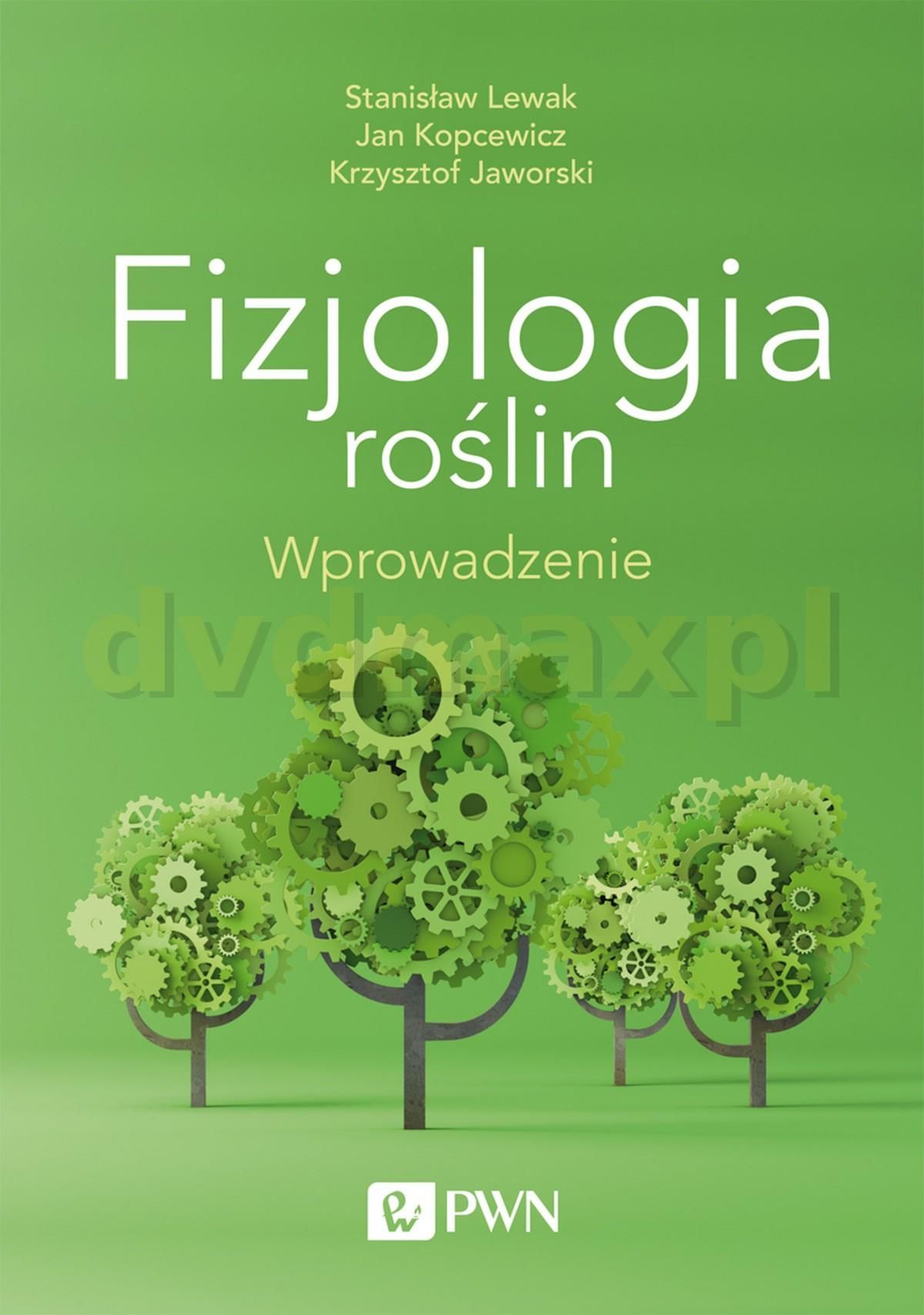 Fizjologia Roślin Zadania Maturalne Pdf Fizjologia roślin wprowadzenie - Stanisław Lewak, Jan Kopcewicz