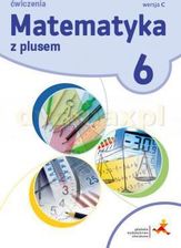 Matematyka z plusem ćwiczenia dla klasy 6 wersja c Szkoła podstawowa - Zofia Bolałek, Małgorzata Dobrowolska, Adam Mysior