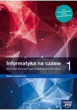 Informatyka na czasie 1. Podręcznik dla liceum ogólnokształcącego i technikum. Zakres rozszerzony. Szkoły ponadpodstawowe