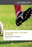 Trainer als Coach - Ich lasse Dampf ab! (Schroeder Marita)(Paperback)(niemiecki)