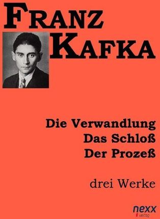 Die Verwandlung. Das Schlo. Der Proze. (Kafka Franz)(Paperback)(niemiecki)