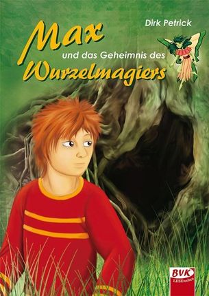 Max und das Geheimnis des Wurzelmagiers (Petrick Dirk)(Twarda)(niemiecki)