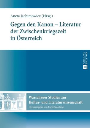 Gegen den Kanon - Literatur der Zwischenkriegszeit in sterreich(Twarda)(niemiecki)
