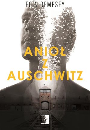 Anioł z Auschwitz