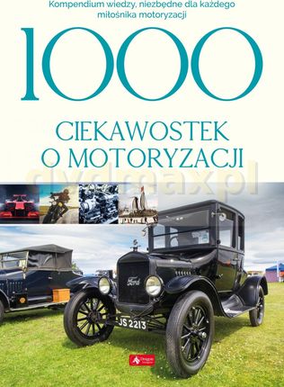 1000 ciekawostek o motoryzacji - Iwona Czarkowska