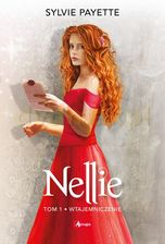 Zdjęcie Wtajemniczenie Nellie (Tom 1) - Sylvie Payette - Gdynia