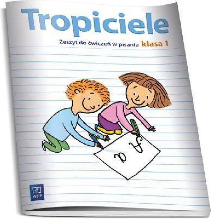 Tropiciele Klasa 1 Podręcznik Pdf Podręcznik szkolny Tropiciele. Zeszyt do ćwiczeń w pisaniu. Klasa 1