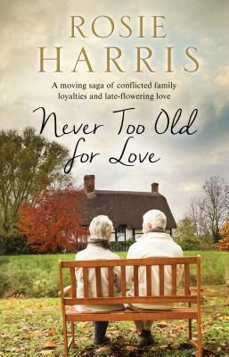 Never Too Old for Love (Harris Rosie)