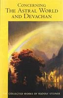 Concerning the Astral World and Devachan (Steiner Rudolf)(Paperback)