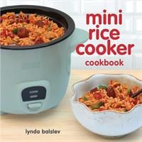 Mini Rice Cooker Cookbook (Balslev Lynda)