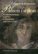 Piórem i stylem. Norwidowskie toposy i techniki artystyczne